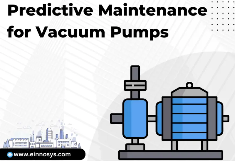 Why Predictive Maintenance Matters for Industrial Vacuum Pumps