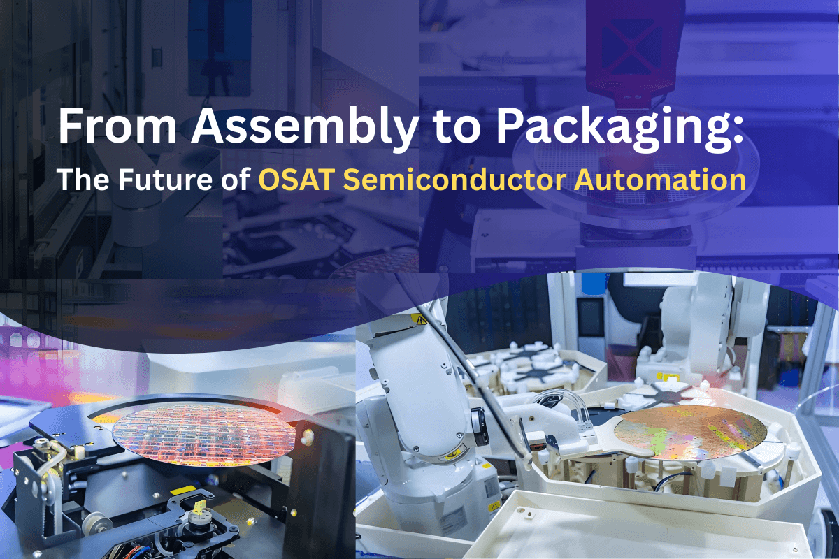 From Assembly to Packaging: The Future of OSAT Semiconductor Automation